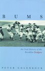 Bums An Oral History of the Brooklyn Dodgers Library Edition