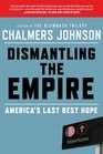 Dismantling the Empire America's Last Best Hope