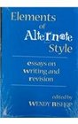 Elements of Alternate Style  Essays on Writing and Revision