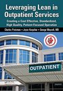 Leveraging Lean in Outpatient Clinics Creating a Cost Effective Standardized High Quality PatientFocused Operation