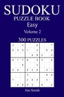 300 Easy Sudoku Puzzle Book Volume 2