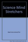 Science Mind Stretchers