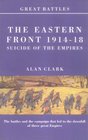 Battles on the Eastern Front 191418 Suicide of the Empires