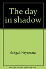 The day in shadow A novel