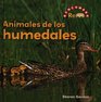 Animales de los Humedales/ Wetland's Animals