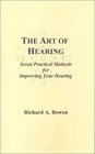 The art of hearing Seven practical methods for improving your hearing