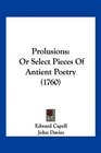 Prolusions Or Select Pieces Of Antient Poetry