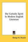 The Catholic Spirit In Modern English Literature