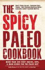 The Spicy Paleo Cookbook More Than 200 Fiery Snacks Dips and Main Dishes for the Paleo Diet