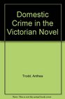 Domestic Crime in the Victorian Novel