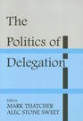 The Politics of Delegation