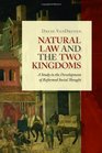 Natural Law and the Two Kingdoms A Study in the Development of Reformed Social Thought