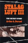 Stalag Luft III The Secret Story