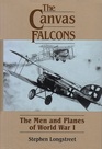 The Canvas Falcons The Men  the Planes of World War I