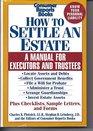 How to Settle an Estate A Manual for Executors and Trustees