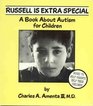 Russell Is Extra Special  A Book About Autism