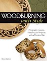 Woodburning with Style Pyrography Lessons Patterns and Projects with a Modern Flair