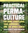 Practical Permaculture for Home Landscapes, Your Community, and the Whole Earth