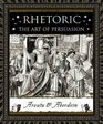 Rhetoric The Art of Persuasion