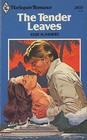 The Tender Leaves (Harlequin Romance, No 2453)