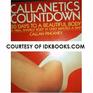 Callanetics Countdown 30 Days to a Beautiful Body/a Firm Shapely Body in Only Minutes a Day
