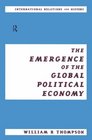 The Emergence of the Global Political Economy