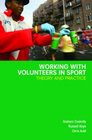Working with Volunteers in Sport Theory and Practice