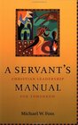 A Servant's Manual Christian Leadership for Tomorrow