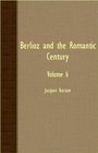 Berlioz And The Romantic Century  Volume Ii