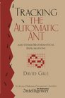Tracking the Automatic ANT And Other Mathematical Explorations