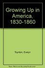 Growing Up In America 18301860