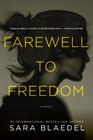 Farewell to Freedom A Novel