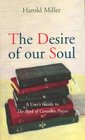 The Desire of Our Soul A User's Guide to the Book of Common Prayer