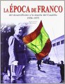 La Epoca De Franco/ Franco's Time