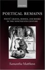 Poetical Remains Poets' Graves Bodies and Books in the Nineteenth Century