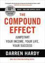 The Compound Effect  Jumpstart Your Income Your Life Your Success