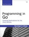 Programming in Go Creating Applications for the 21st Century