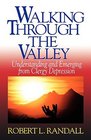 Walking Through the Valley Understanding and Emerging from Clergy Depression