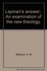 Layman's answer An examination of the new theology