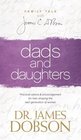 Dads and daughters Practical advice  encouragement for men shaping the next generation of women