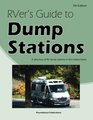 RVer's Guide to Dump Stations A directory of RV dump stations in the United States