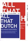 All that Dutch International Cultural Politics