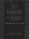 Film Composers in America A Filmography 19111970