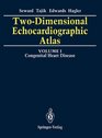 TwoDimensional Echocardiographic Atlas Volume 1 Congenital Heart Disease