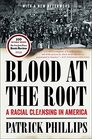 Blood at the Root A Racial Cleansing in America