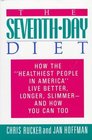 The SeventhDay Diet  How the Healthiest People in America Live Better Longer Slimmer And How You Can Too
