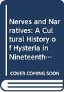 Nerves and Narratives A Cultural History of Hysteria in NineteenthCentury British Prose
