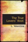 The True Lovers Knot