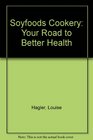 Soyfoods Cookery Your Road to Better Health