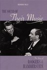 The Sound of Their Music  The Story of Rodgers and Hammerstein Revised and Updated